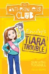 Emily's Tiara Trouble: The Anti-Princess Club 2