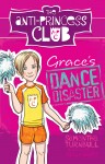 Grace's Dance Disaster: The Anti-Princess Club 3