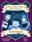 The Amity Kids Adventures #3 Kidnapped!