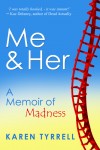 Me & Her - A Memoir of Madness