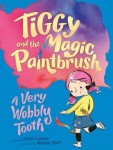 Tiggy and the Magic Paintbrush -  A Very Wobbly Tooth