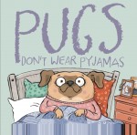 Pugs Don't Wear Pyjamas
