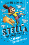 Stella the Unstoppable and the Magic Underpants