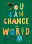 You Can Change the World