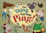 The Thing That Goes Ping!