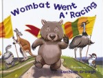 Wombat Went A' Racing
