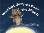 Wombat Jumped Over the Moon