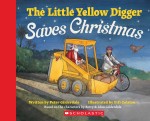 The Little Yellow Digger Saves Christmas