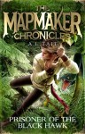 The Mapmaker Chronicles - Prisoner of the Black Hawk