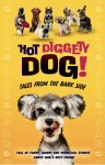 Hot Diggety Dog: Tales from the Bark Side