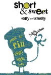 Short & Sweet Silly and Smelly