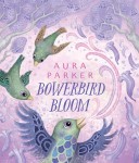 Bowerbird Bloom
