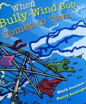 When Bully Wind Bob Comes to Town